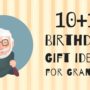 What To Gift Grandpa On His Birthday?